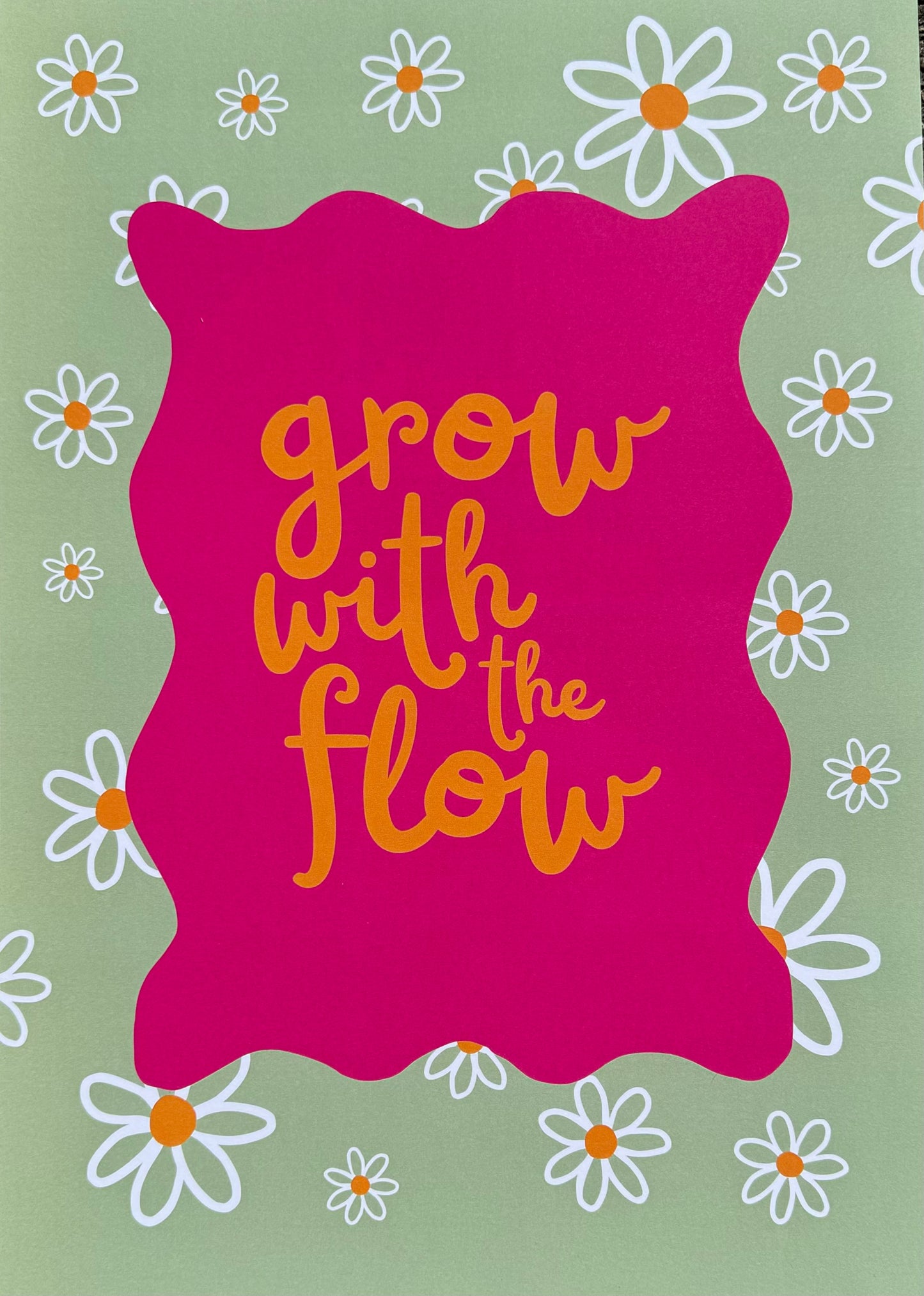 Grow with the flow A3 print